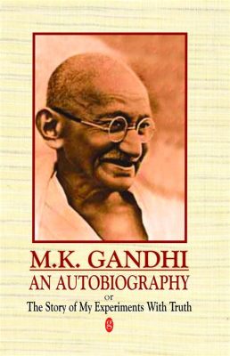 Gandhi: An Autobiography: A Journey Through Self-Discovery and Spiritual Awakening